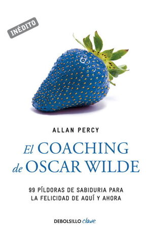 EL COACHING DE OSCAR WILDE (GENIOS PARA LA VIDA COTIDIANA)