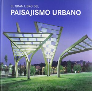 EL GRAN LIBRO DEL PAISAJISMO URBANO