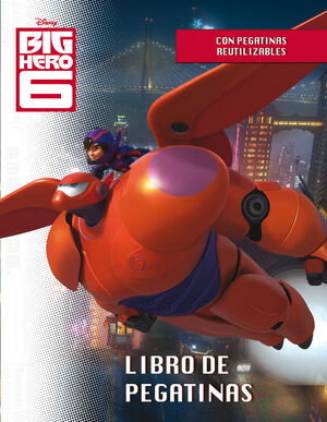 BIG HERO 6. LIBRO DE PEGATINAS