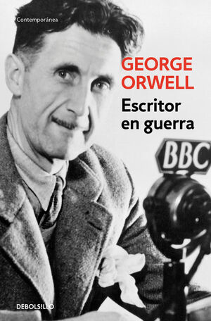 ESCRITOR EN GUERRA (EDICIÓN DEFINITIVA AVALADA POR THE ORWELL ESTATE)