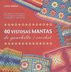 40  VISTOSAS MANTAS PARA GANCHILLO / CROCHET