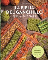LA BIBLIA DEL GANCHILLO PARA MANTAS Y PLAIDS