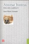 ATRAVESAR FRONTERAS : ENTRE MITO Y POLÍTICA, II