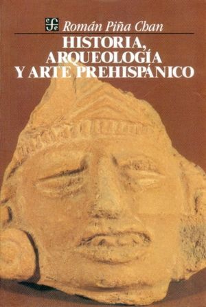 HISTORIA, ARQUEOLOGÍA Y A PREHISPÁNICO