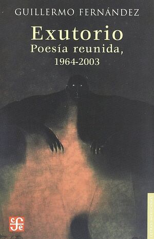 EXUTORIO : POESÍA REUNIDA, 1964-2003