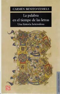 LA PALABRA EN EL TIEMPO DE LAS LETRAS UNA HISTORIA HETERODOXA.