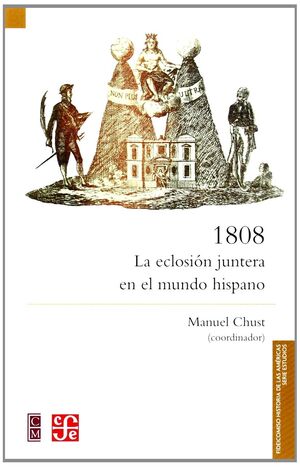 1808 : LA ECLOSIÓN JUNTERA EN EL MUNDO HISPANO