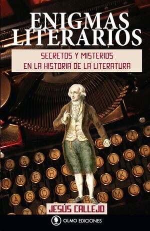 ENIGMAS LITERARIOS. SECRETOS Y MISTERIOS EN LA HISTORIA DE LA LITERATURA.
