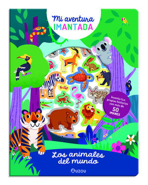 MI AVENTURA IMANTADA - LOS ANIMALES DEL MUNDO