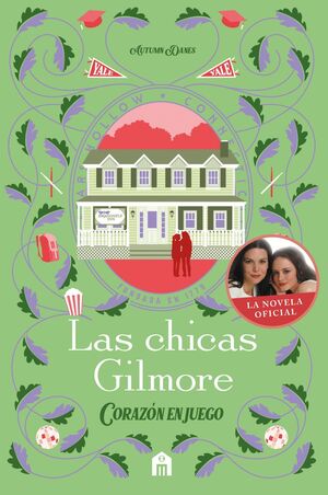 LAS CHICAS GILMORE. CORAZÓN EN JUEGO. UN NUEVO CAPÍTULO EN LAS VIDAS DE LA MADRE