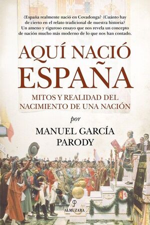 AQUÍ NACIÓ ESPAÑA