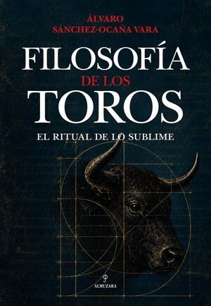 FILOSOFÍA DE LOS TOROS: EL RITUAL DE LO SUBLIME