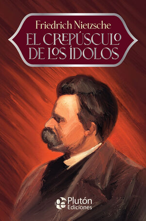 EL CREPÚSCULO DE LOS ÍDOLOS