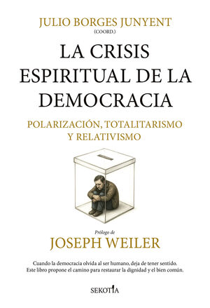 LA CRISIS ESPIRITUAL DE LA DEMOCRACIA: POLARIZACIÓN, TOTALITARISMO, RELATIVISMO