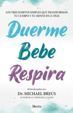 DUERME, BEBE, RESPIRA:TRES HABITOS SIMPLES TRANSFORMAN