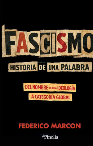 FASCISMO: HISTORIA DE UNA PALABRA***