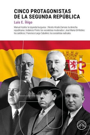 CINCO PROTAGONISTAS DE LA SEGUNDA REPÚBLICA